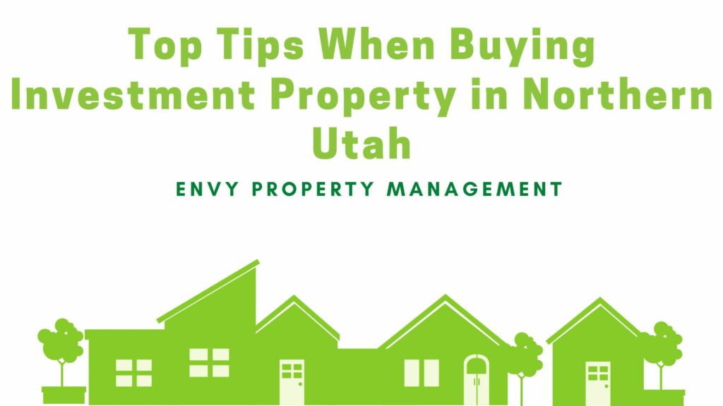 Top Tips When Buying Investment Property in Northern Utah